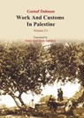 Works and Customs in Palestine Volume I/1 - Gustaf Dalman - 9789950385009