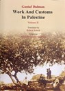 Works and Customs in Palestine Volume II - Gustaf Dalman - 9789950385849