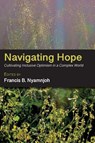 Navigating Hope - Francis B. Nyamnjoh - 9789956004041