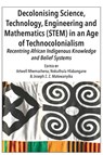 Decolonising Science, Technology, Engineering and Mathematics (STEM) in an Age of Technocolonialism - Artwell Nhemachena ; Nokuthula Hlabangane ; Joseph Z Z Matowanyika - 9789956551866