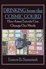 Drinking from the Cosmic Gourd - Francis B Nyamnjoh - 9789956764655