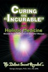 Curing the Incurable With Holistic Medicine - George John Georgiou - 9789963840113