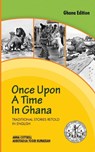 Once Upon a Time in Ghana. Traditional Ewe Stories Retold in English - Anna Cottrell ; Agbotadua Togbi Kumassah - 9789964701536