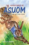 The Adventures of Asuom. Folktales from Northern Ghana - John B a Agandin - 9789964705305