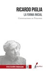 La forma inicial - PIGLIA,  Ricardo - 9789968636247
