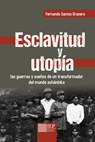 Esclavitud y utopía - Fernando Santos Granero - 9789972519925