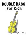 Double Bass for Kids - Javier Marcó - 9789974933125