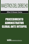 Procedimiento Administrativo Global Ante Interpol - Allan R Brewer-Carias - 9789977136097
