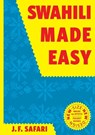 Swahili Made Easy. A Beginner's Complete Course - J. F. Safari - 9789987081790