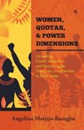 Women Quotas and Power Dimensions - Angelina Mattijo-Bazugba - 9789987085552