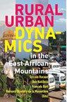 Rural-Urban Dynamics in the East African Mountains - Fancois Bart ; Bob R Nakileza ; Sylvain Racaud - 9789987753987