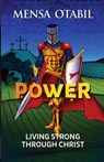 Power: Living Strong Through Christ - Mensa Otabil - 9789988271725