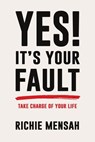 Yes! It's Your Fault - Richie Mensah - 9789988526702