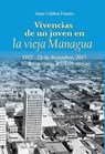 Vivencias de un joven en la vieja Managua - Jaime Caldera - 9789996427565