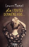 La (Toute) dernière fois... - Laure Manel - 9791022405430