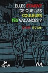 Elles étaient de quelles couleurs tes vacances ? - José Noce - 9791023404005