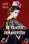 Le claque des saintes - José Noce - 9791023409772