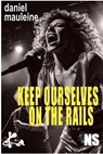 Keep ourselves on the rails - Daniel Mauleine - 9791023415148