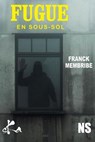 Fugue en sous-sol - Franck Membribe - 9791023415438
