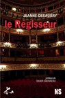 Le Regisseur - Jeanne Desaubry ; Didier Daeninckx - 9791023415780