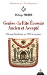 La Genèse du rite écossais ancien et accepté - Philippe Michel ; Philippe Noel - 9791024203195