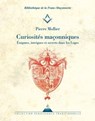 Curiosités Maçonniques - Énigmes, intrigues et secrets dans les Loges - Pierre Mollier - 9791024204482