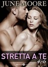 Stretta a te, vol. 4-6 - June Moore - 9791025724002