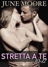 Stretta a te, vol. 10-12 - June Moore - 9791025724996