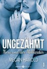 Ungezähmt - Nora und der Milliardär, 1 - Megan Harold - 9791025731116