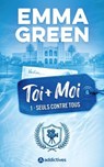 Toi + Moi : Seuls contre tous - Nouvelle édition - Emma Green - 9791025761946