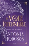 La Voie Éternelle, T1 : La Disciple du Corbeau - Antonia Hodgson - 9791028133023