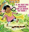 Il ne faut pas marcher sur la queue du tigre ! - Jo Hoestlandt - 9791029324932