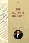 The Lectures on Faith - Joseph Smith Jr. ; Orson Pratt - 9791029915338
