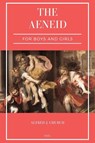 The Aeneid for Boys and Girls - Alfred J. Church - 9791029915918