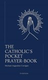 The Catholic's pocket prayer-book - Michael Augustine Corrigan - 9791029918186