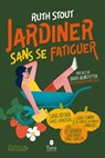 Jardiner sans se fatiguer - Ruth Stout ; Didier Helmstetter - 9791030104981