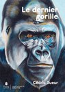 Le Dernier Gorille - Cédric Sueur - 9791030105445