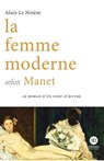 La femme moderne selon Manet - Alain Le Ninèze - 9791031202730