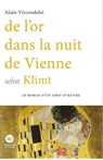 De l'or dans la nuit de Vienne selon Klimt - Alain Vircondelet - 9791031202754