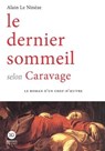 Le dernier sommeil selon Caravage - Alain Le Ninèze - 9791031204185