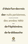 Nuits parisiennes des années 1980 - Arnaud-Louis Chevallier - 9791031204437