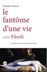Le fantôme d'une vie selon Füssli - Nathalie Pourcel - 9791031205113
