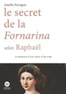 Le secret de la Fornarina selon Raphaël - Amélie Ferrigno - 9791031206394