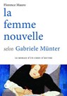 La femme nouvelle selon Gabriele Münter - Florence Mauro - 9791031206424