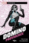 Marvel Héroïnes - Domino - Providence - Roman super-héros - Officiel - Dès 14 ans et adulte - 404 éditions - Tristan Palmgren - 9791032405444