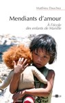 Mendiants d'amour - Abbé Matthieu Dauchez - 9791033604334