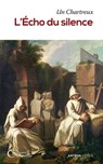 L'Écho du silence - Un chartreux ; Mgr Jean Legrez - 9791033604969