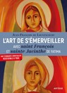 L'art de s'émerveiller avec saint François et sainte Jacinthe de Fatima - Frère Jean-François de Louvencourt - 9791033606444