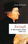 Zwingli - Aimé Richardt - 9791033606819