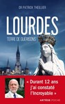 Lourdes, terre de guérisons - Patrick Theillier - 9791033608851